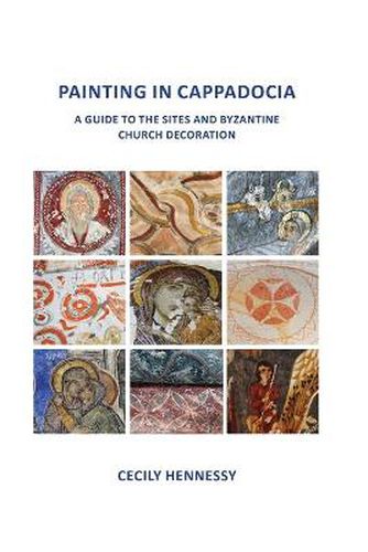 Cover image for Painting in Cappadocia: A Guide to the Sites and Byzantine Church Decoration