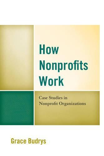 Cover image for How Nonprofits Work: Case Studies in Nonprofit Organizations