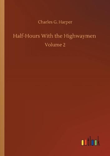 Cover image for Half-Hours With the Highwaymen: Volume 2