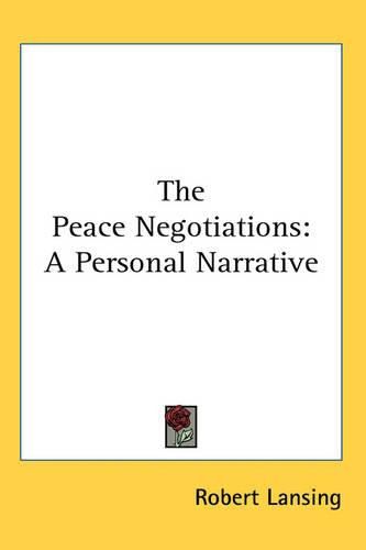 Cover image for The Peace Negotiations: A Personal Narrative
