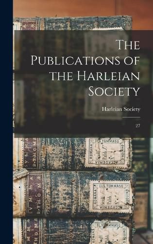 The Publications of the Harleian Society