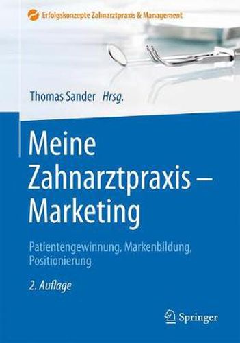 Cover image for Meine Zahnarztpraxis - Marketing: Patientengewinnung, Markenbildung, Positionierung