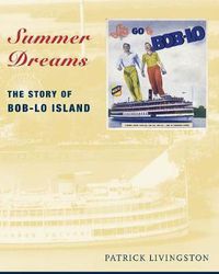 Cover image for Summer Dreams: The Story of Bob-lo Island