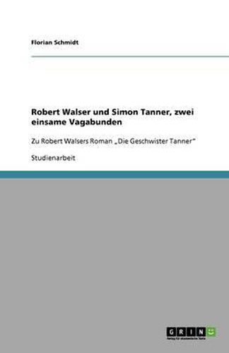Robert Walser und Simon Tanner, zwei einsame Vagabunden