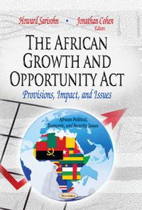 Cover image for African Growth & Opportunity Act: Provisions, Impact & Issues