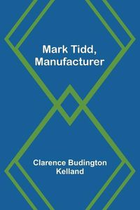 Cover image for Mark Tidd, Manufacturer