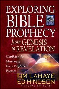 Cover image for Exploring Bible Prophecy from Genesis to Revelation: Clarifying the Meaning of Every Prophetic Passage