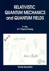 Cover image for Relativistic Quantum Mechanics And Quantum Fields