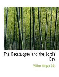 Cover image for The Decatalogue and the Lord's Day