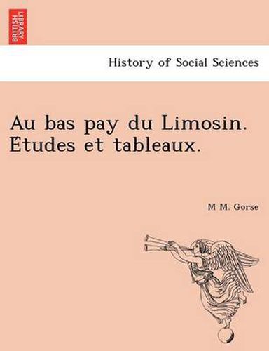 Cover image for Au Bas Pay Du Limosin. E Tudes Et Tableaux.