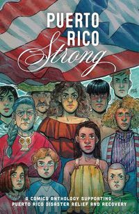 Cover image for Puerto Rico Strong: A Comics Anthology Supporting Puerto Rico Disaster