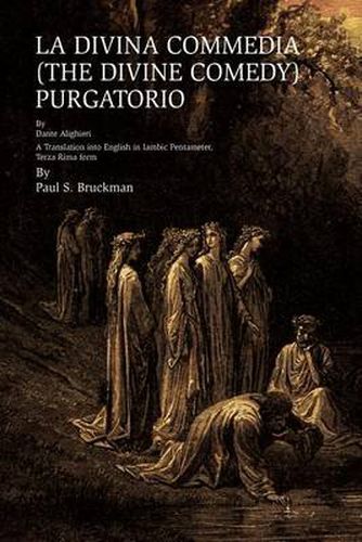 Cover image for La Divina Commedia (the Divine Comedy): Purgatorio: LA DIVINA COMMEDIA (THE DIVINE COMEDY): PURATORIO A Translation into English in Iambic Pentameter, Terza Rima form