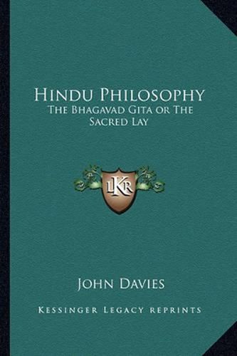 Cover image for Hindu Philosophy: The Bhagavad Gita or the Sacred Lay