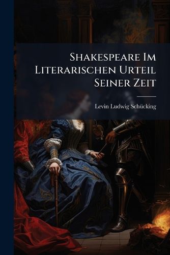 Cover image for Shakespeare Im Literarischen Urteil Seiner Zeit