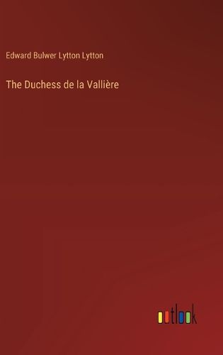 Cover image for The Duchess de la Valliere