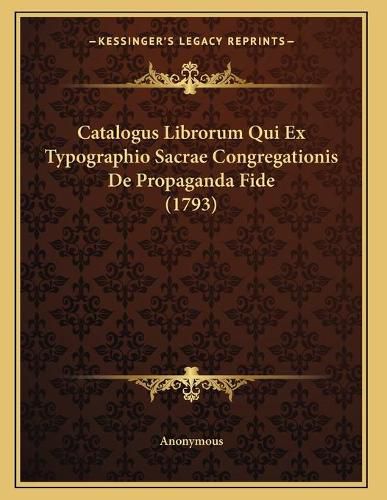 Catalogus Librorum Qui Ex Typographio Sacrae Congregationis de Propaganda Fide (1793)