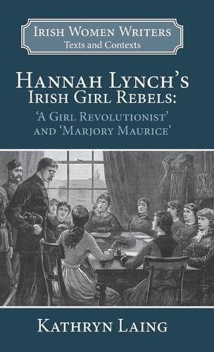 Hannah Lynch's Irish Girl Rebels: 'A Girl Revolutionist' and 'Marjory Maurice