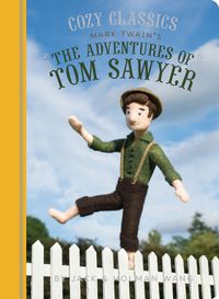 Cover image for Cozy Classics: The Adventures of Tom Sawyer