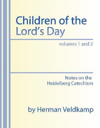 Cover image for Children of the Lord's Day: Notes on the Heidelberg Catechism