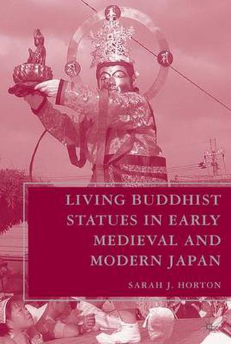 Cover image for Living Buddhist Statues in Early Medieval and Modern Japan