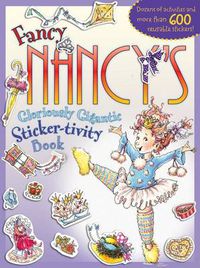 Cover image for Fancy Nancy's Gloriously Gigantic Sticker-tivity Book