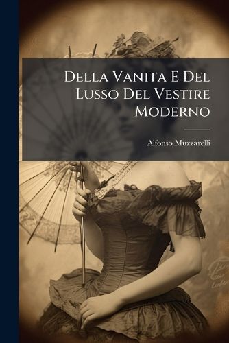 Cover image for Della Vanita E Del Lusso Del Vestire Moderno
