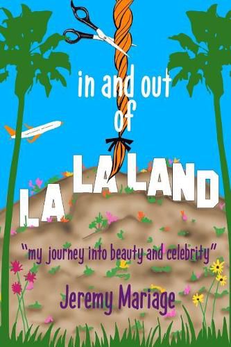 Cover image for In and out of La La Land: My Journey into Beauty and Celebrity