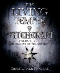 Cover image for The Living Temple of Witchcraft: Descent of the Goddess