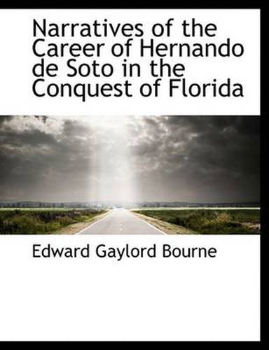 Cover image for Narratives of the Career of Hernando de Soto in the Conquest of Florida