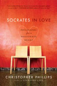 Cover image for Socrates in Love: Philosophy for a Passionate Heart