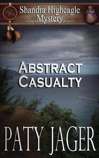 Cover image for Abstract Casualty: Shandra Higheagle Mystery