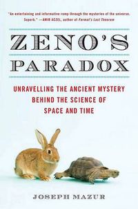 Cover image for Zeno's Paradox: Unraveling the Ancient Mystery Behind the Science of Space and Time