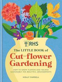 Cover image for RHS The Little Book of Cut-Flower Gardening