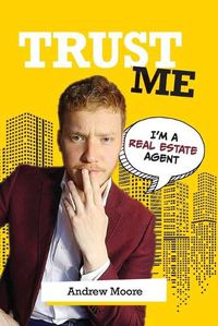 Cover image for Trust Me I'm A Real Estate Agent