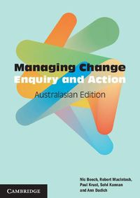 Cover image for Managing Change Australasian Edition: Enquiry and Action