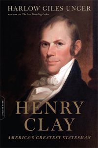 Cover image for Henry Clay: America's Greatest Statesman