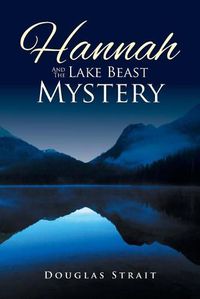 Cover image for Hannah And The Lake Beast Mystery