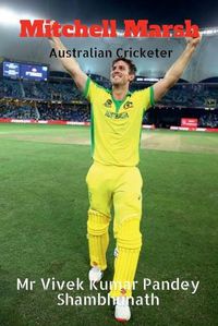 Cover image for Mitchell Marsh: Australian Cricketer