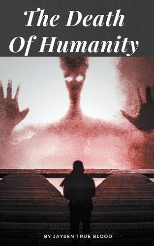 Cover image for The Death Of Humanity