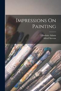 Cover image for Impressions On Painting