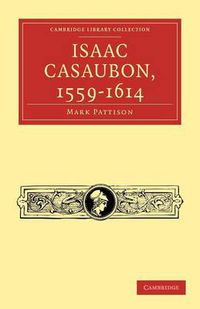 Cover image for Isaac Casaubon, 1559-1614