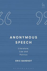 Cover image for Anonymous Speech: Literature, Law and Politics