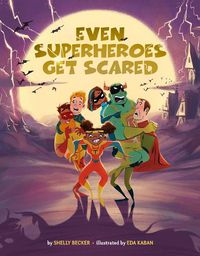 Cover image for Even Superheroes Get Scared