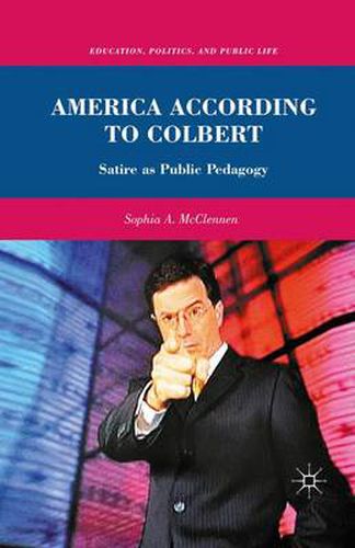 Cover image for America According to Colbert: Satire as Public Pedagogy