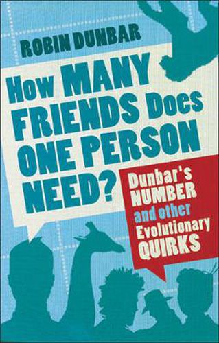 Cover image for How Many Friends Does One Person Need?: Dunbar's Number and Other Evolutionary Quirks