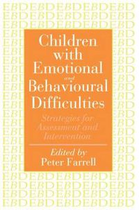 Cover image for Children With Emotional And Behavioural Difficulties: Strategies For Assessment And Intervention