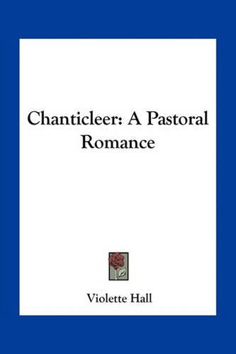 Cover image for Chanticleer: A Pastoral Romance