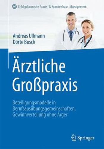 Cover image for AErztliche Grosspraxis: Beteiligungsmodelle in Berufsausubungsgemeinschaften, Gewinnverteilung ohne AErger