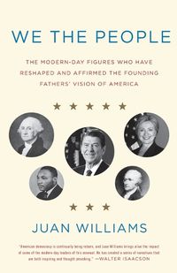 Cover image for We the People: The Modern-Day Figures Who Have Reshaped and Affirmed the Founding Fathers' Vision of America