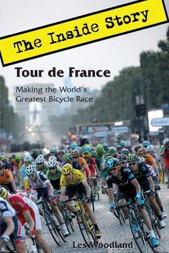 Cover image for Tour de France: The Inside Story. Making the World's Greatest Bicycle Race